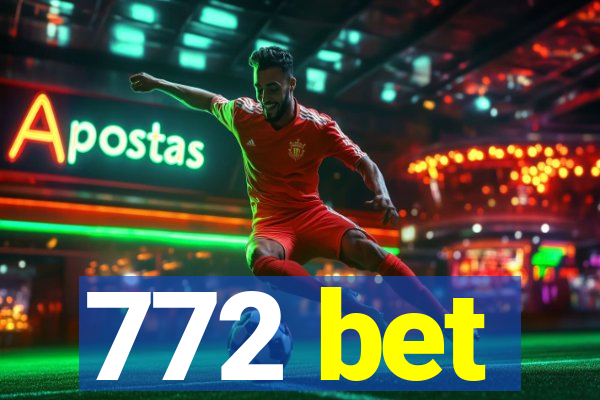 772 bet